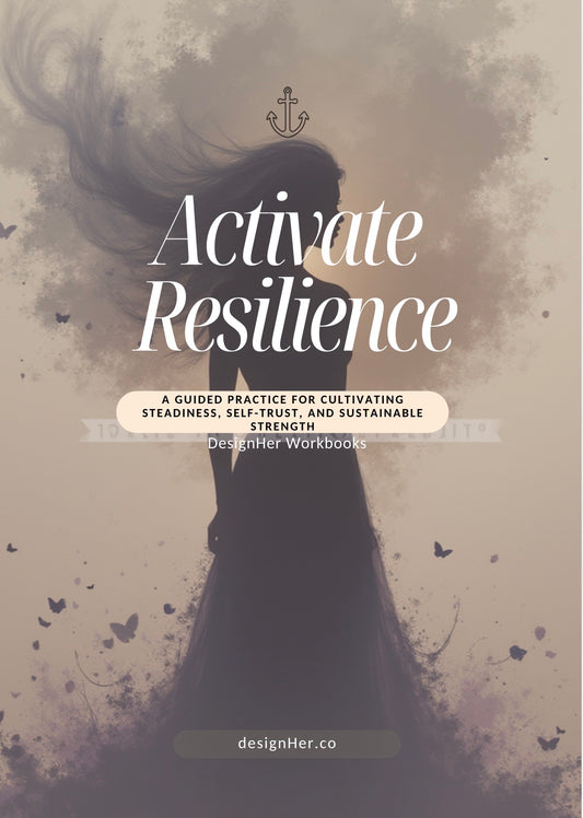 Activate Resilience — A DesignHer Values Workbook