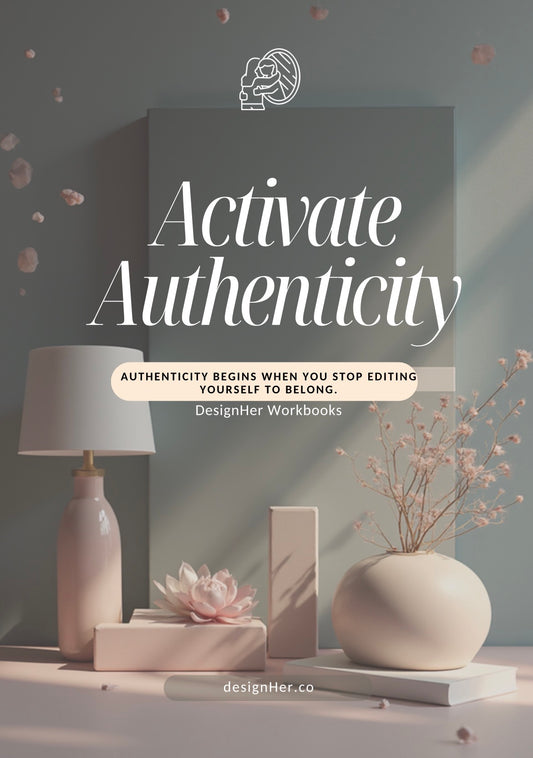 Activate Authenticity — A DesignHer Values Workbook